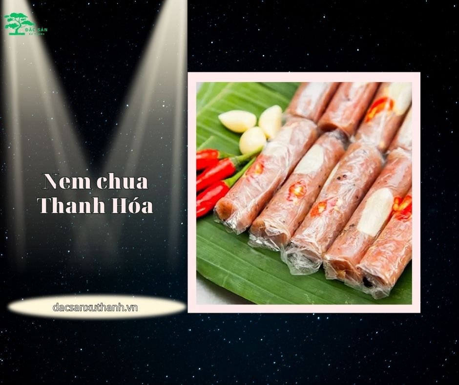 Món ngon nổi tiếng xứ Thanh: Nem Chua Thanh Hóa